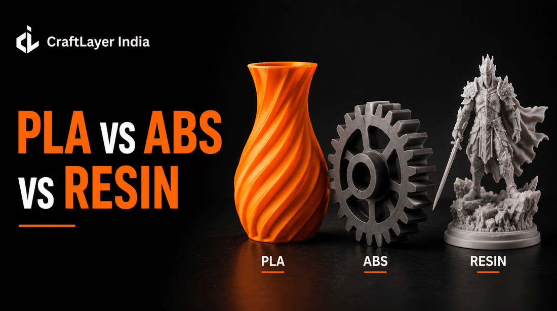 PLA vs ABS vs Resin: Which 3D Printing Material Is Best? - CraftLayer India