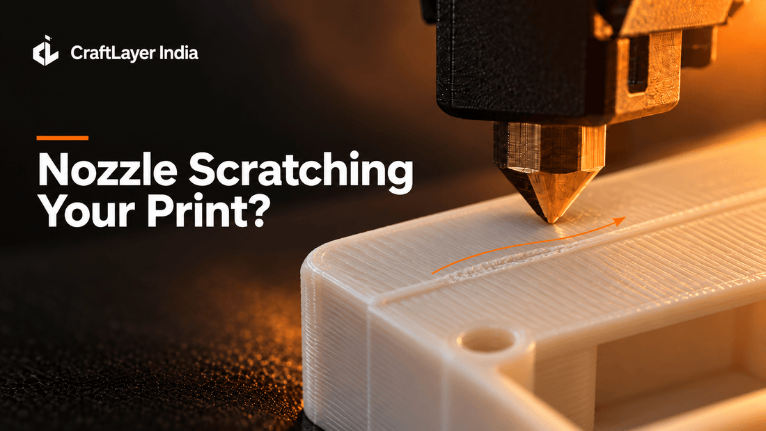 Why Is the Nozzle Scratching the Print Surface? - CraftLayer India